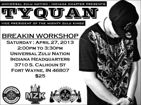 Tyquan (Mighty Zulu Kingz) Breakin Workshop 4-27-13 in Ft. Wayne?